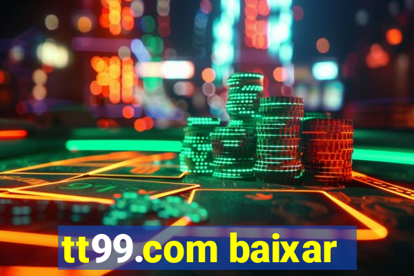 tt99.com baixar